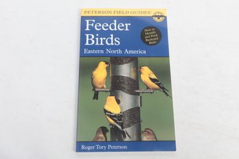 THE PETERSON FIELD GUIDE SERIES FEEDER A FIELD GUIDE TO BIRDS EASTERN AND CENTRAL NORTH AMERICA ROGER TOrRY PE