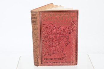 1913, The True Story Of OUR NATIONAL CALAMITY , ON FIRE, FLOOD & TORNADO , Profusely Illustrated