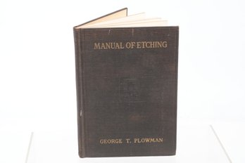 1925 With Original Etching Signed By Plowman MANUAL OF ETCHING A HANDBOOK FOR THE BEGINNER BY GEORGE T. PLOWMA