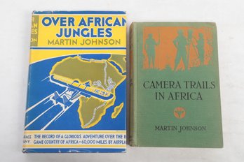 2 BOOKS BY MARTIN JOHNSON , OVER AFRICAN JUNGLES & CAMERA TRAILS IN AFRICA , BOTH 1 St EDITIONS , ILLUS.