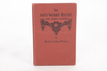 1905 Anti-Worry Recipe Delia Lyman Porter