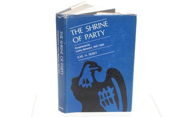 Inscribed To Pulitzer Winner David Brion Davis, JOEL H. SILBEY THE SHRINE OF PARTY Congressional Voting Behavi