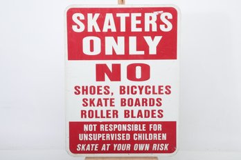 Skaters Only Metal Sign 18' X 24'