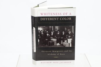 Inscribed To Pulitzer Winner David Brion Davis,  Matthew Frye Jacobson WHITENESS OF A DIFFERENT COLOR