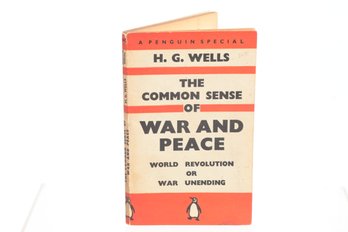 (PENGUIN PB) 1940 H. G. WELLS THE COMMON SENSE OF WAR AND PEACE WORLD REVOLUTION OR WAR UNENDING