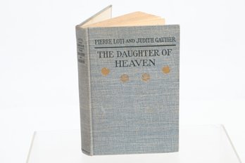 1912  PIERRE LOTI AND JUDITH GAUTIER ,  THE DAUGHTER OF HEAVEN