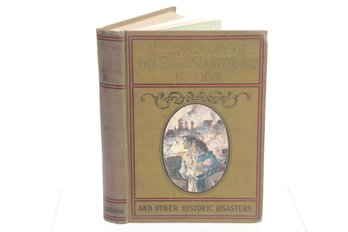 1908 Morris's Story Of The Great Earthquake Of 1908, And Other Historic Disasters