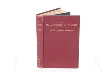 1903 THE MANAGEMENT OF DYNAMOS Of Theory And Practice FOR THE USE OF MECHANICS, ENGINEERS,