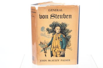 In Dust Jacket GENERAL VON STEUBEN BY JOHN MOULEY PALMER 1937 NEW HAVEN  YALE UNIVERSITY PRESS
