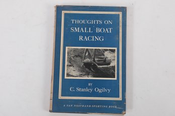 1957 1st Edition With Dust Jacket 'Thoughts On Small Boat Racing' By C. Stanley Ogilvy