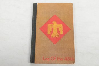 (WORLD WAR 2) HARRISON, WALTER M. LOG OF THE 45*h Oklahoma City 1941. First Edition. A Newspaperman's Experien