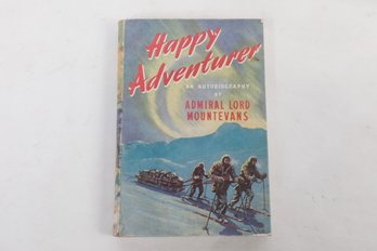 1954 'Happy Adventurer' By Admiral Lord Mountevans With Dust Jacket