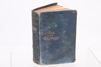 SLAVERS AND CRUISERS , A TALE OF THE WEST COAST, By S. Whitchurch Sadler, About The Early Slave Trade