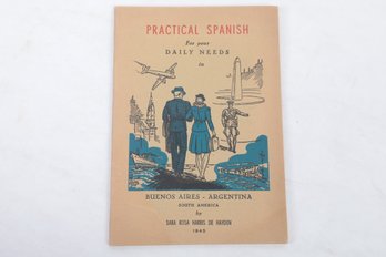 (S. AMERICAN TRAVEL EPHEMERA) Rare 1945 Practical Spanish For Your Daily Needs In Buenos Aires Argentina