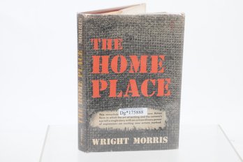 Wright Morris Home Place. New York: Charles Scribner's Sons, 1948. First Edition.
