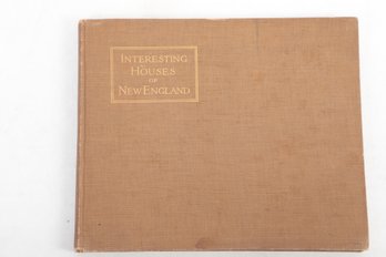 Architecture : 1915 Interesting Houses Of New England: From Original Photographs