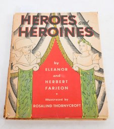 (CHILDREN'S BOOK) LEANOR & HERBERT FARJEON HEROES & HEROINES ILLUSTRATIONS BY ROSALIND THORNYCROFT