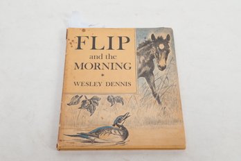 FLIP AND THE MORNING, STORY AND PICTURES BY WESLEY DENNIS THE VIKING PRESS  NEW YORK  1951