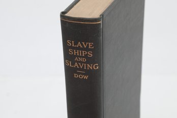 1927 SLAVE SHIPS AND SLAVING By GEORGE FRANCIS DOW