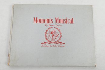 Moments Mousical By Deems Taylor Drawings By Walter Kumme FF-DAVIS PUBLISHING COMPANY CHICAGO  NEW YORK