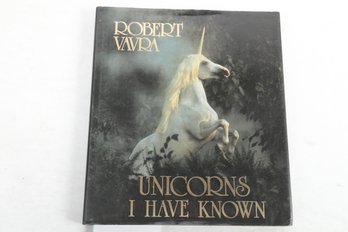 1983 , Unicorns I Have Known , By Robert Vavra , Illustrated, Dust Jacket