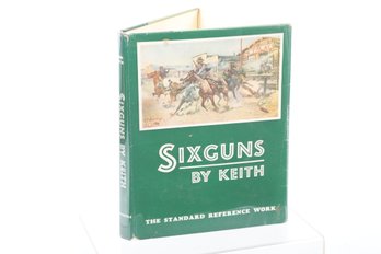 Standard Reference Six Guns By Keith, Hardcover, DJ  Illustrated