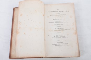 1839 The Elements Of Mechanics, Comprehending Statics And Dynamics. With A Copious Collection Of Mechanical Pr