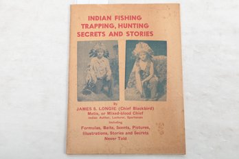 CHIEF BLACKBIRD'S INDIAN FISHING TRAPPING, HUNTING SECRETS AND STORIES Including Formulas, Baits, Scents, Pict