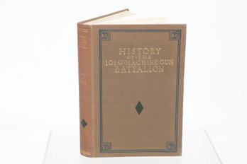 WWI REGIMENTAL History Of The 101st Machine Gun Battalion. Hartford, CT 1922