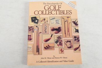 The Encyclopedia Of GOLF COLLECTIBLES A Collector's Identification And Value Guide By John M. Olman & Morton W