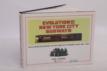 RAILROADS/TRAINS:  THE EVOLUTION OF NYC SUBWAYS AN ILLUSTRATED HISTORY