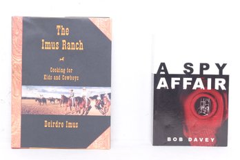 2 Author Signed Books: 'The Imus Ranch' By Deirdre Imus & 'A Spy Affair' By Bob Davey