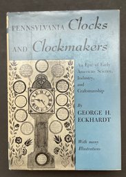 HOROLOGY BOOKS:  1955 Pennsylvania Clocks And Clockmakers SIGNED By Geo. H. ECKHARDT HC DJ Illustrated