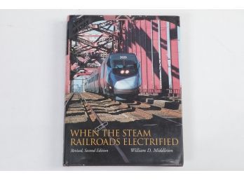 When The Steam Railroads Electrified William D. Middleton Book