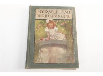 1913 1st Edition 'Yourself And Your House Wonderful' The Uplift Publishing Co.