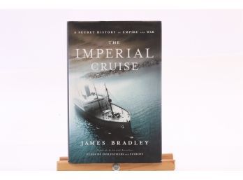 The Imperial Cruise By James Bradley - FIRST EDITION W. DUST JACKET 2009