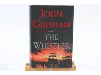 The Whistler By John Grisham - First Edition 2016