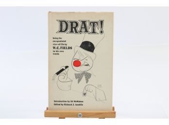 Drat! The Encapsulated Life Of W.C. Fields In His Own Words - FIRST EDITION W. DUST COVER