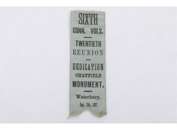 1887 6th CT Vols Reunion (Civil War) / Chatfield Monument Dedication Ribbon
