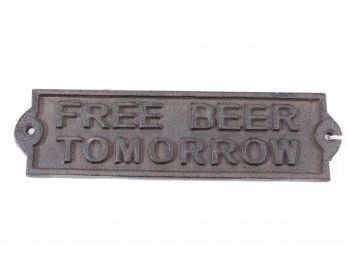 Man Cave Free Beer Tomorrow Cast Iron Sign