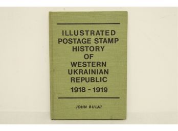 Vintage 'Illustrated Postage Stamp History Of Western Ukrainian Republic 1918-1919' John Bulat