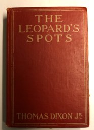 1902 Book 'The Leopard's Spots' By Thomas Dixon Jr.  'A Romance Of The White Man's Burden'