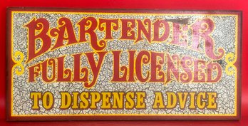 Vintage Screen Printed Comic Wooden Bar Sign 'Bartender Fully Licensed To Dispense Advice', 15' X 7.25'H