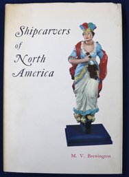 1962 Book: Signed First Edition: 'Shipcarvers Of North America' By M.V. Brewington