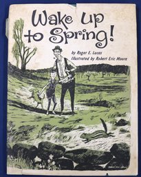 Book: 'Wake Up To Spring' By Roger E. Lucas & Illustrated By Robert Moore - Signed First Edition