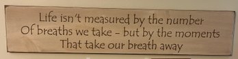 Stenciled Wooden Wall Sign 'Life Isn't Measured By The Number Of Breaths We Take' - 36 X 7'