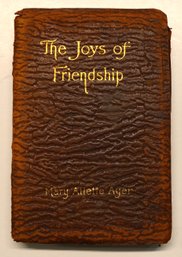 1905 Book: The Joys Of Friendship By Mary Allette Ayer